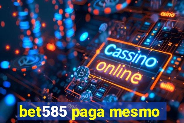 bet585 paga mesmo